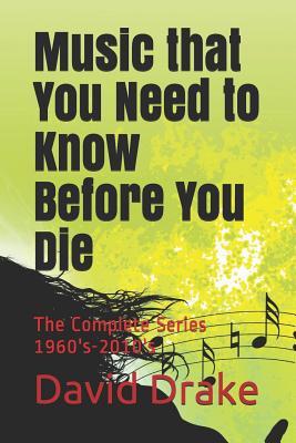 Music that You Need to Know Before You Die: The Complete Series 1960‘s-2010‘s