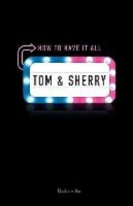Tom & Sherry: How to Have It All