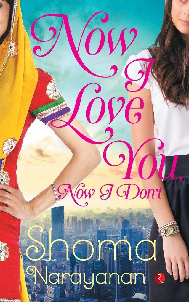 Now I Love You Now I Don'T