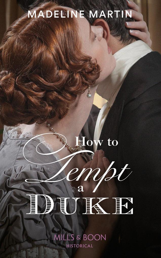 How To Tempt A Duke (The London School for Ladies) (Mills & Boon Historical)
