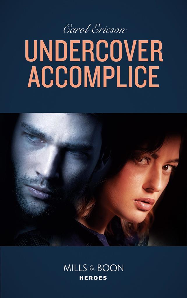 Undercover Accomplice (Mills & Boon Heroes) (Red White and Built: Delta Force Deliverance Book 2)