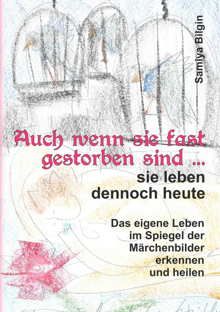 Auch wenn sie fast gestorben sind ... sie leben dennoch heute