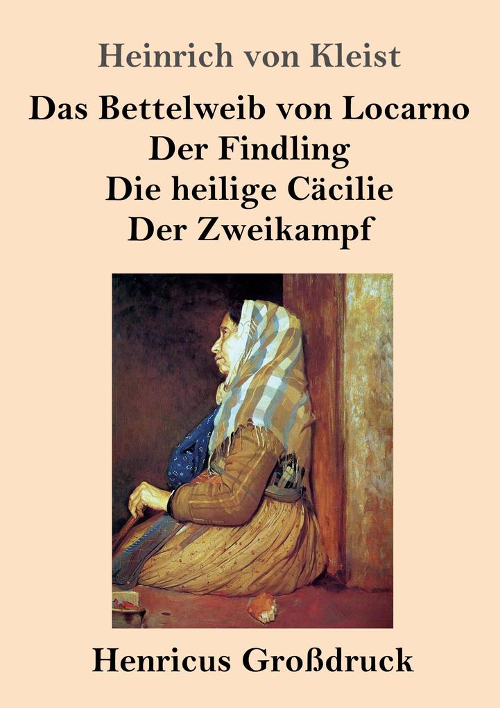 Image of Das Bettelweib von Locarno / Der Findling / Die heilige Cäcilie / Der Zweikampf (Großdruck)