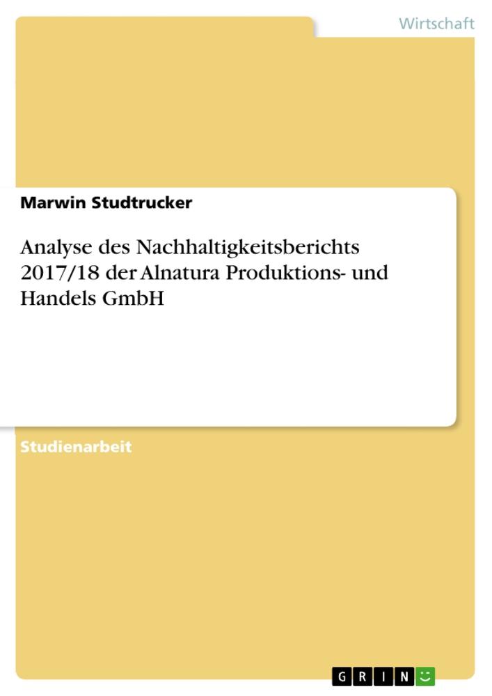 Analyse des Nachhaltigkeitsberichts 2017/18 der Alnatura Produktions- und Handels GmbH