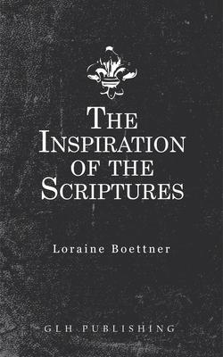 The Inspiration Of The Scriptures