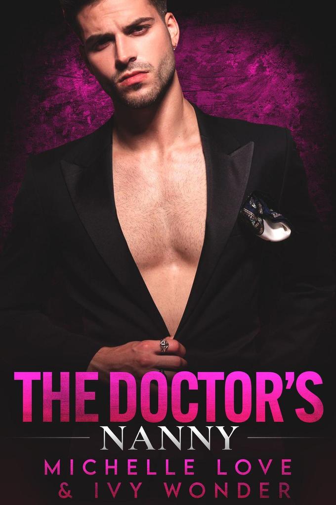 The Doctor‘s Nanny: A Single Dad & Nanny Romance (Saved by the Doctor #3)