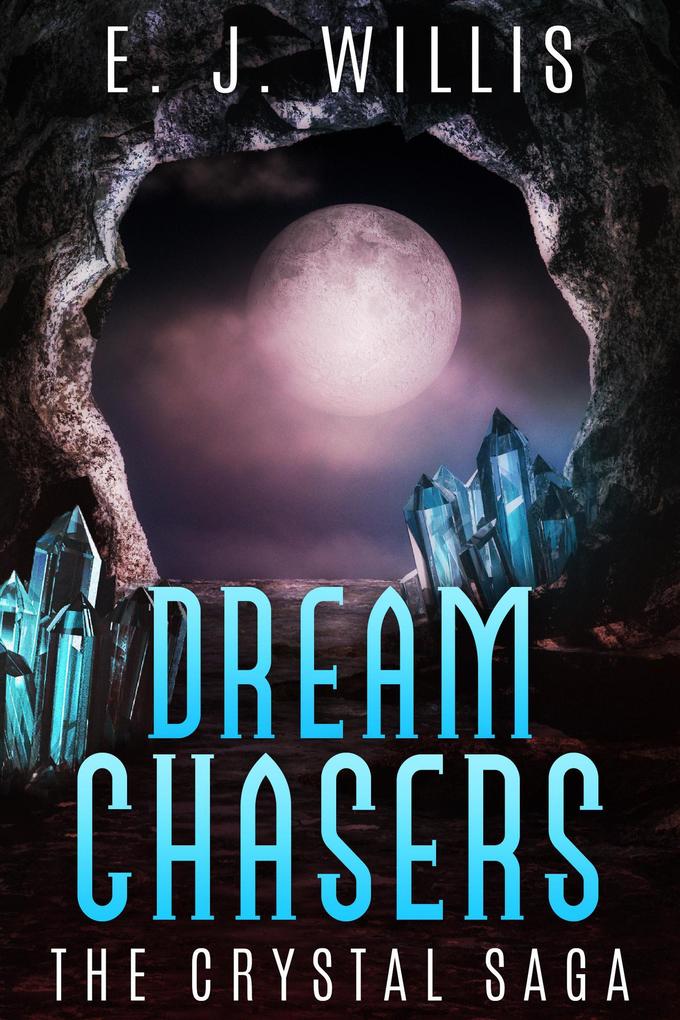 The Crystal Saga (Dream Chasers #1)