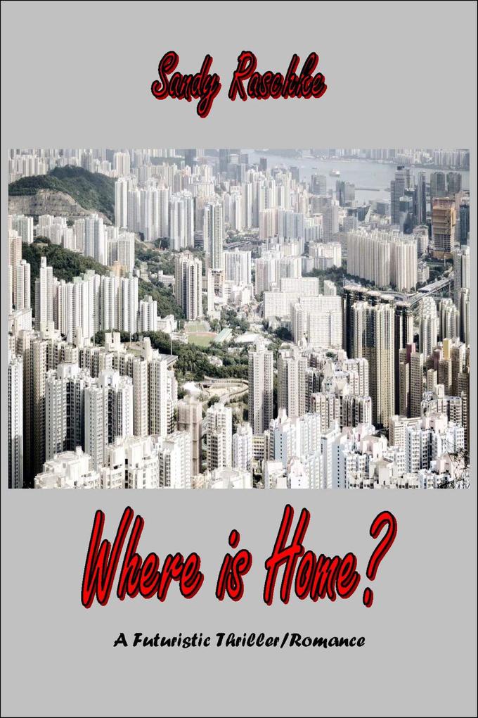 Where is Home? A Futuristic Thriller/Romance