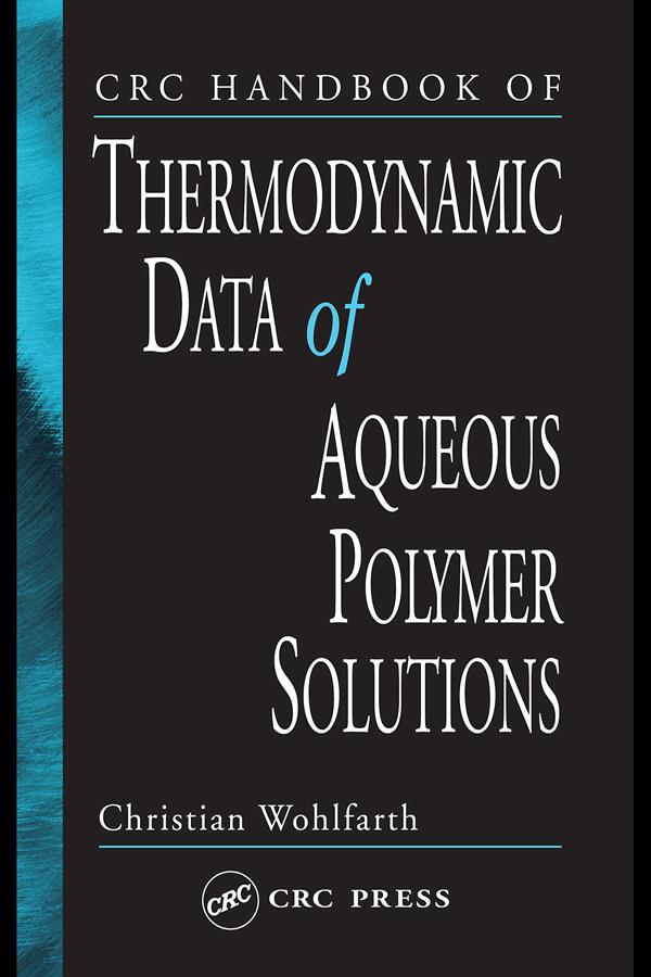 CRC Handbook of Thermodynamic Data of Polymer Solutions Three Volume Set