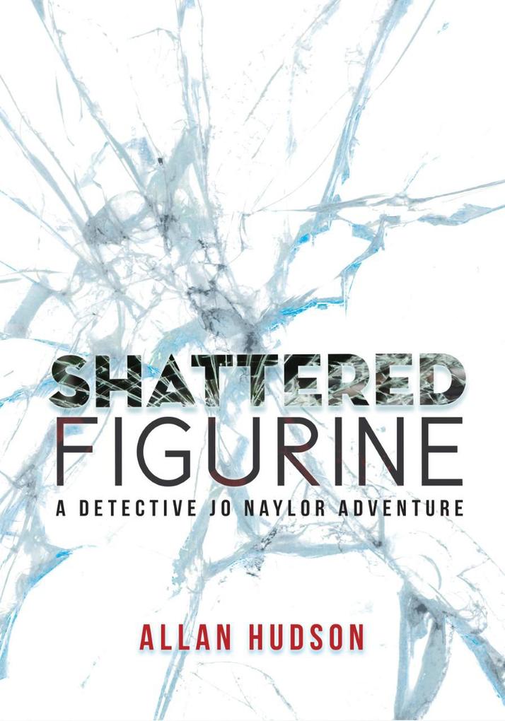 Shattered Figurine (Det. Jo Naylor Adventures #1)