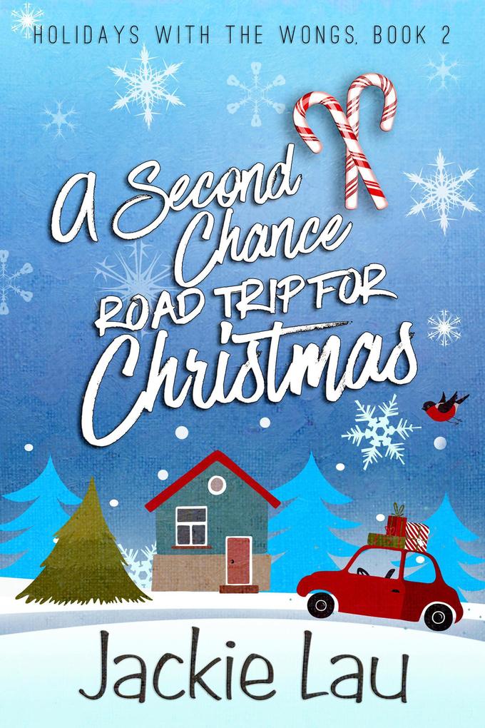A Second Chance Road Trip for Christmas (Holidays with the Wongs #2)