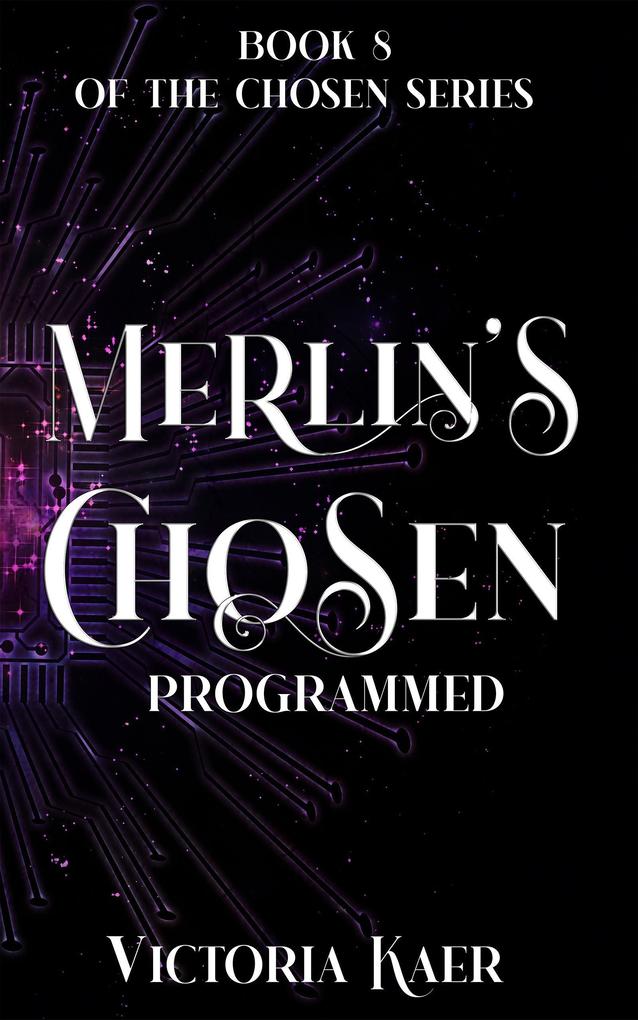 Merlin‘s Chosen Book 8 Programmed