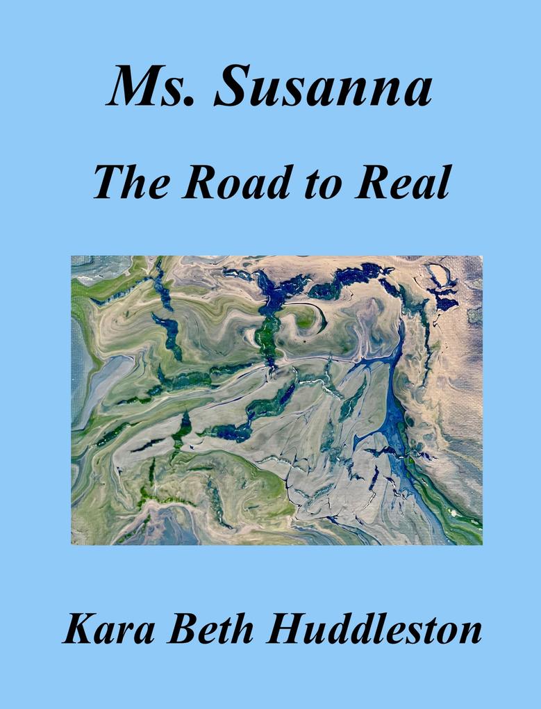Ms. Susanna The Road to Real (The Gift #1)