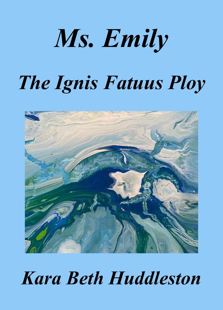 Ms. Emily The Ignis Fatuus Ploy (The Gift #6)