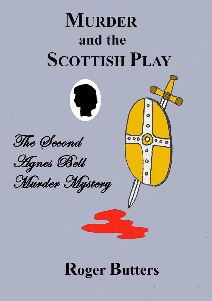 Murder and the Scottish Play (Agnes Bell Murder Mysteries #2)
