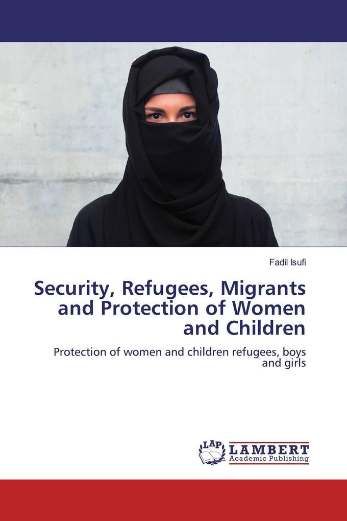 Security Refugees Migrants and Protection of Women and Children