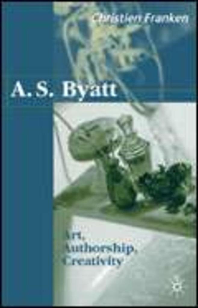 A.S.Byatt: Art Authorship Creativity