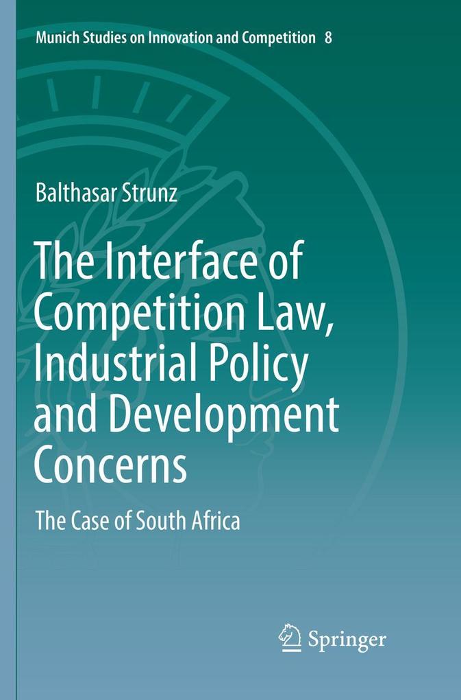 The Interface of Competition Law Industrial Policy and Development Concerns
