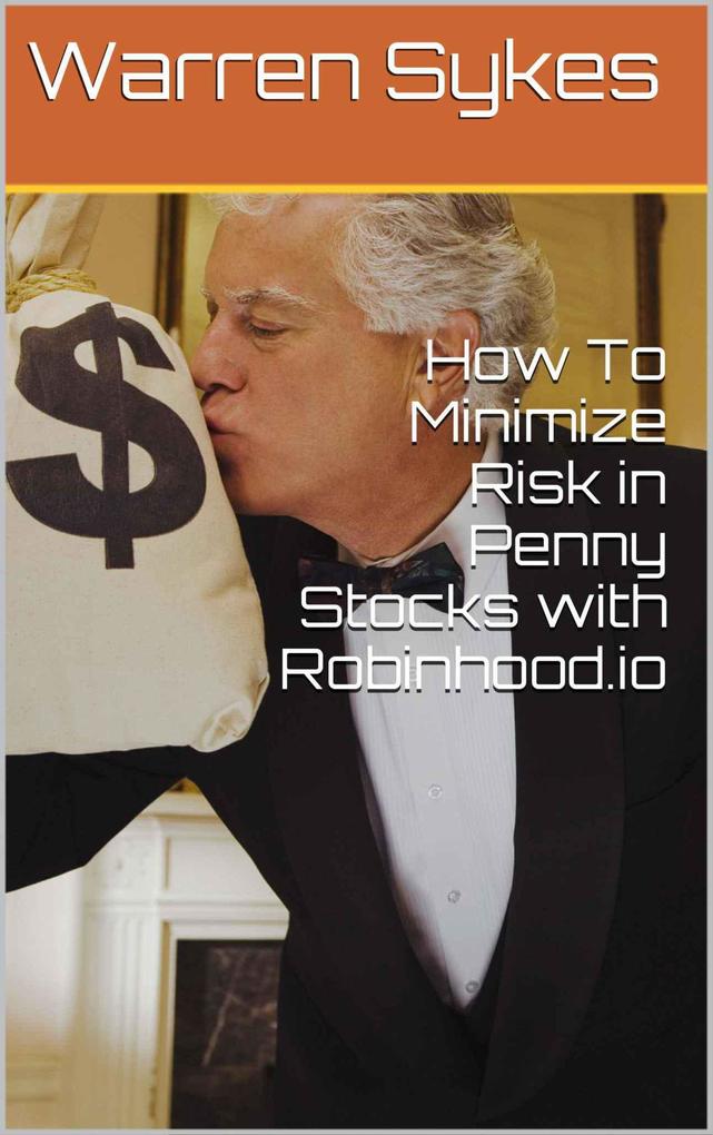 How to Minimize Risk in Penny Stocks with Robinhood.io