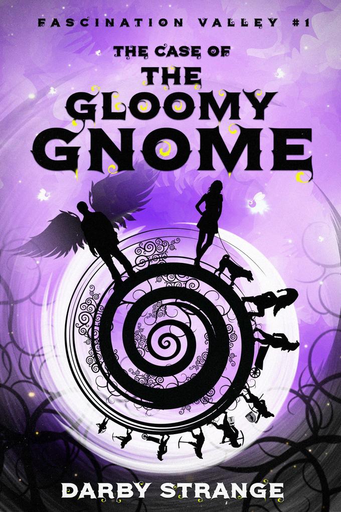 The Case of the Gloomy Gnome (Fascination Valley #1)