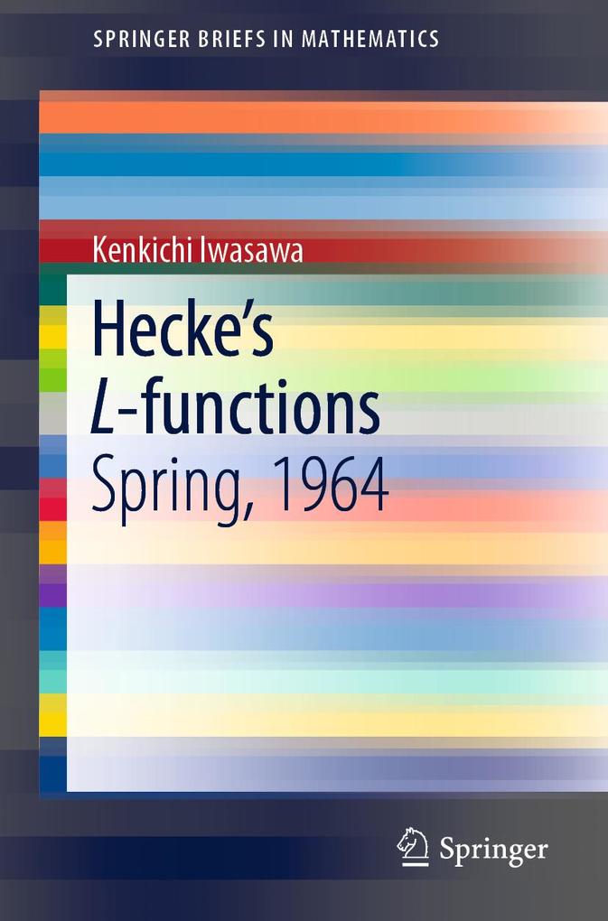 Hecke's L-functions - Kenkichi Iwasawa
