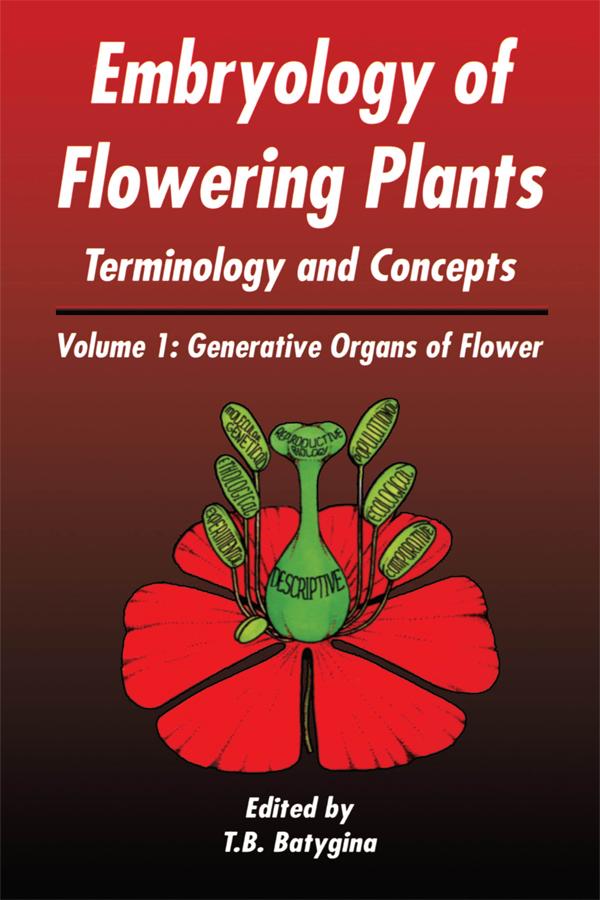Embryology of Flowering Plants: Terminology and Concepts Vol. 1