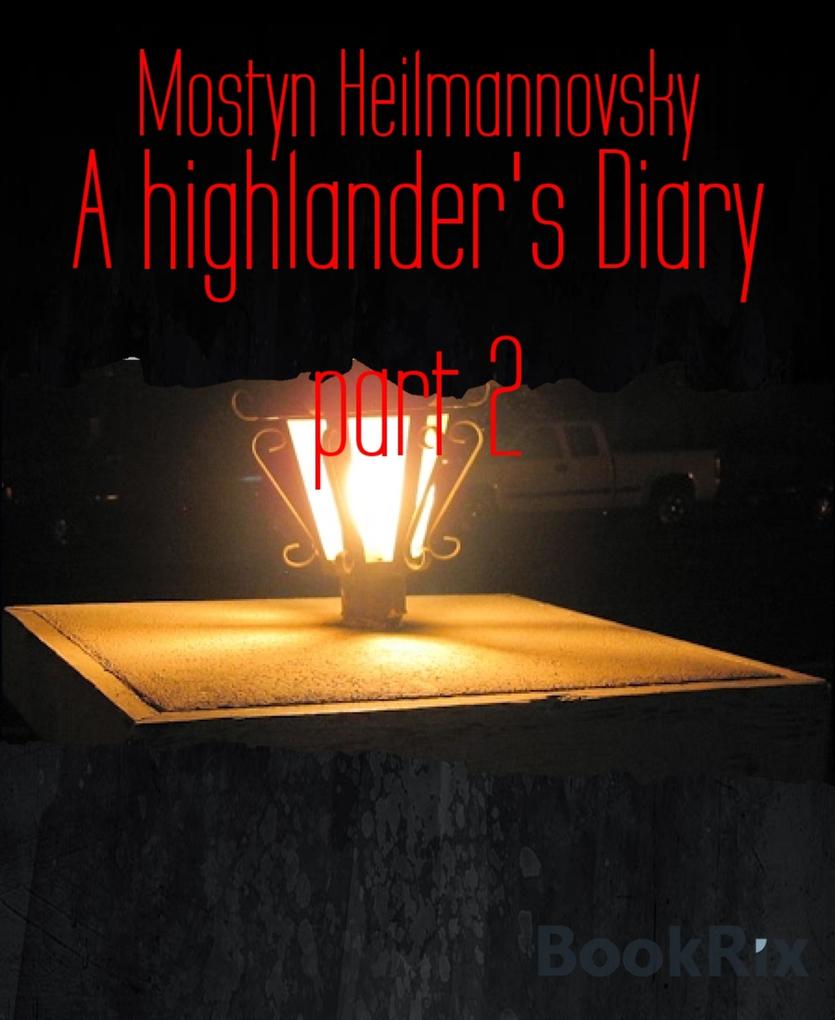 A highlander‘s Diary part 2
