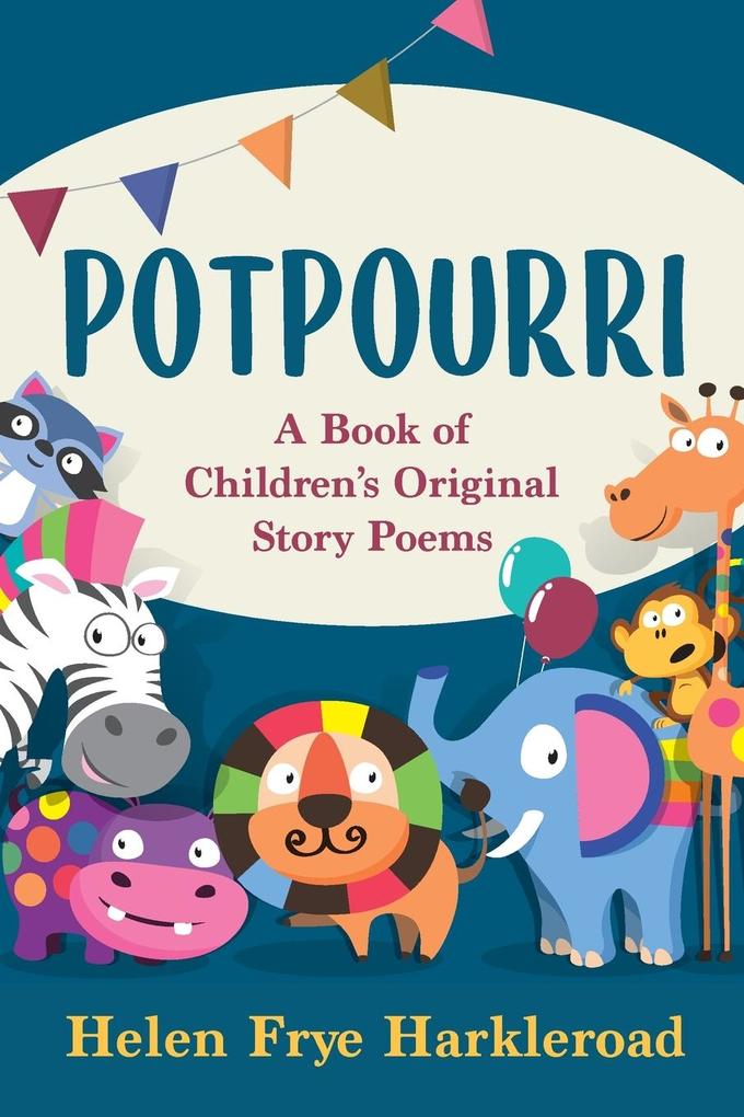 Potpourri: A Book of Children‘s Original Story Poems