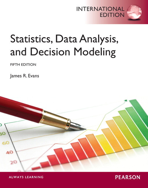 Statistics Data Analysis and Decision Modeling