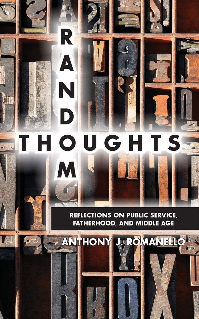 Random Thoughts - Reflections on Public Service Fatherhood and Middle Age