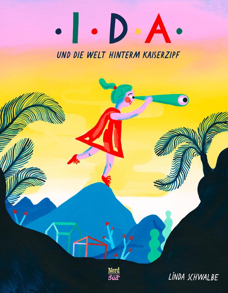 Image of Ida und die Welt hinterm Kaiserzipf