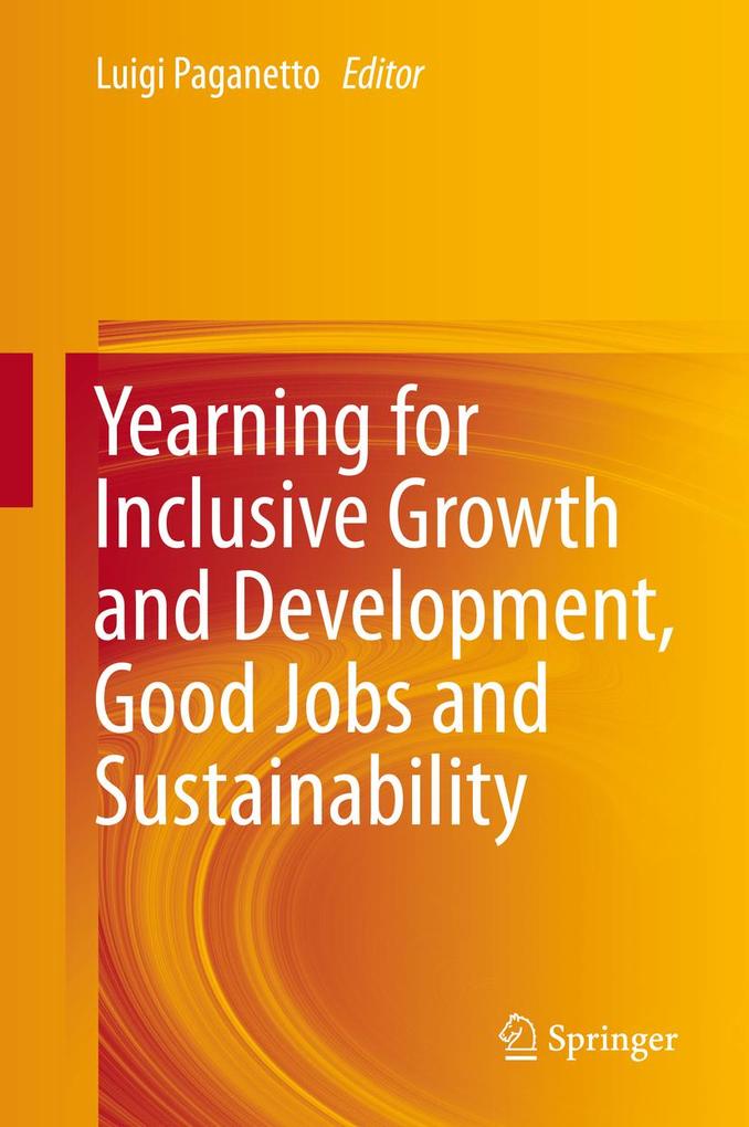 Yearning for Inclusive Growth and Development Good Jobs and Sustainability