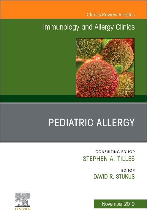 Pediatric Allergy an Issue of Immunology and Allergy Clinics