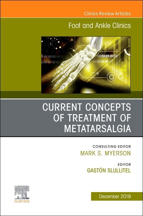 Current Concepts of Treatment of Metatarsalgia an Issue of Foot and Ankle Clinics of North America