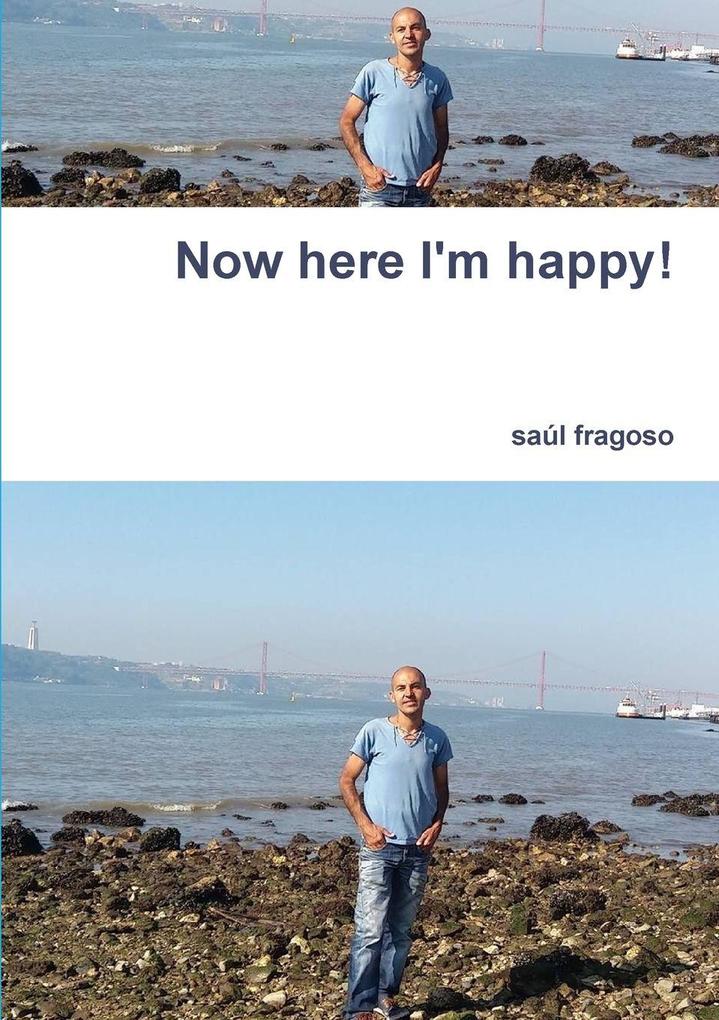 Now here I'm happy!