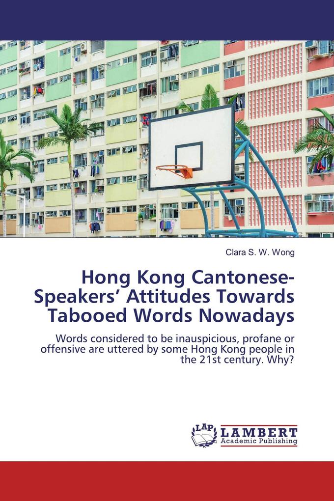 Hong Kong Cantonese-Speakers' Attitudes Towards Tabooed Words Nowadays