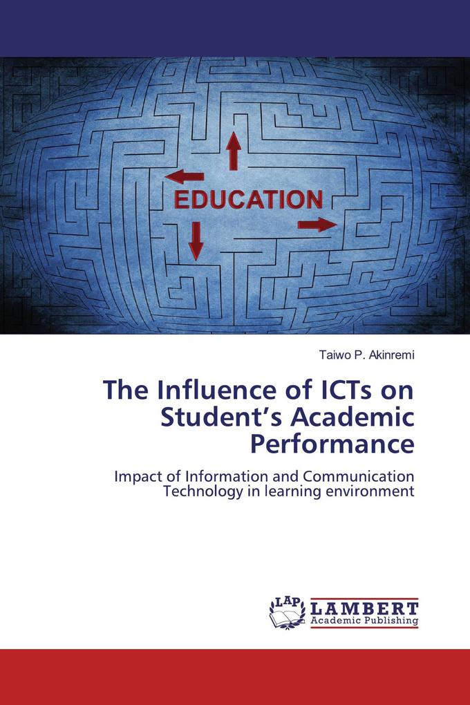 The Influence of ICTs on Student's Academic Performance