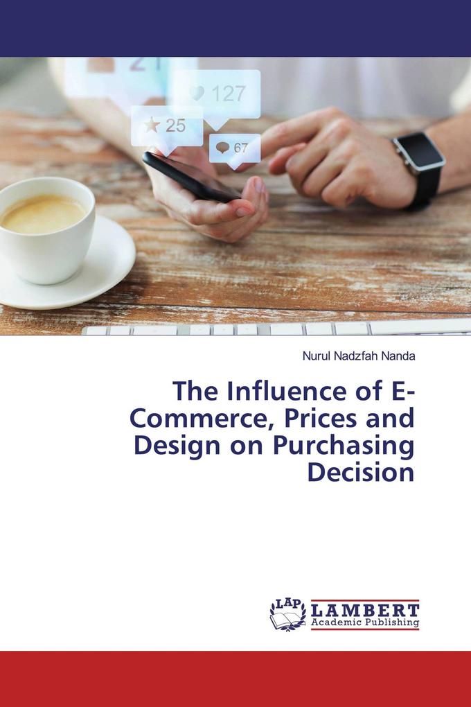 The Influence of E-Commerce Prices and Design on Purchasing Decision