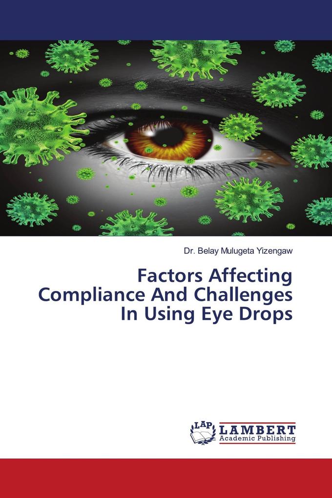 Factors Affecting Compliance And Challenges In Using Eye Drops