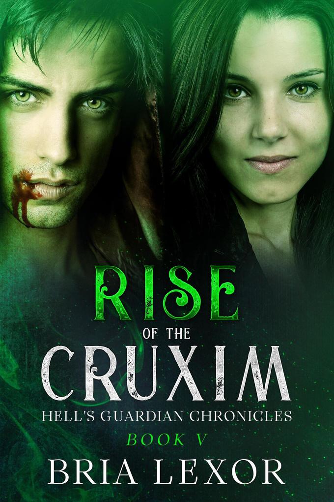 Rise of the Cruxim (Hell‘s Guardian Chronicles #5)
