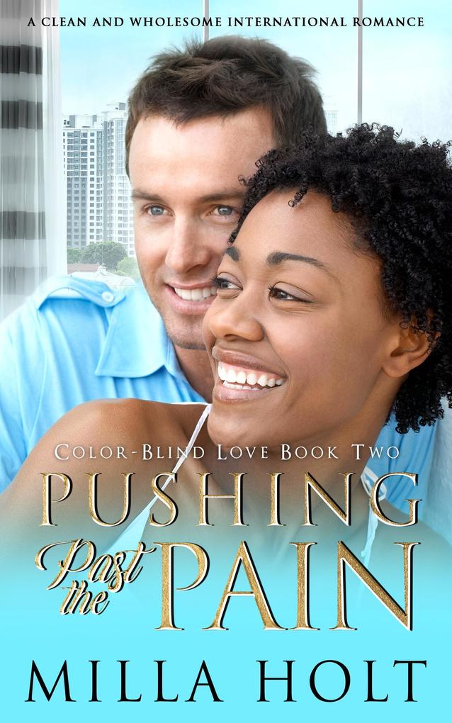 Pushing Past the Pain (Color-Blind Love #2)