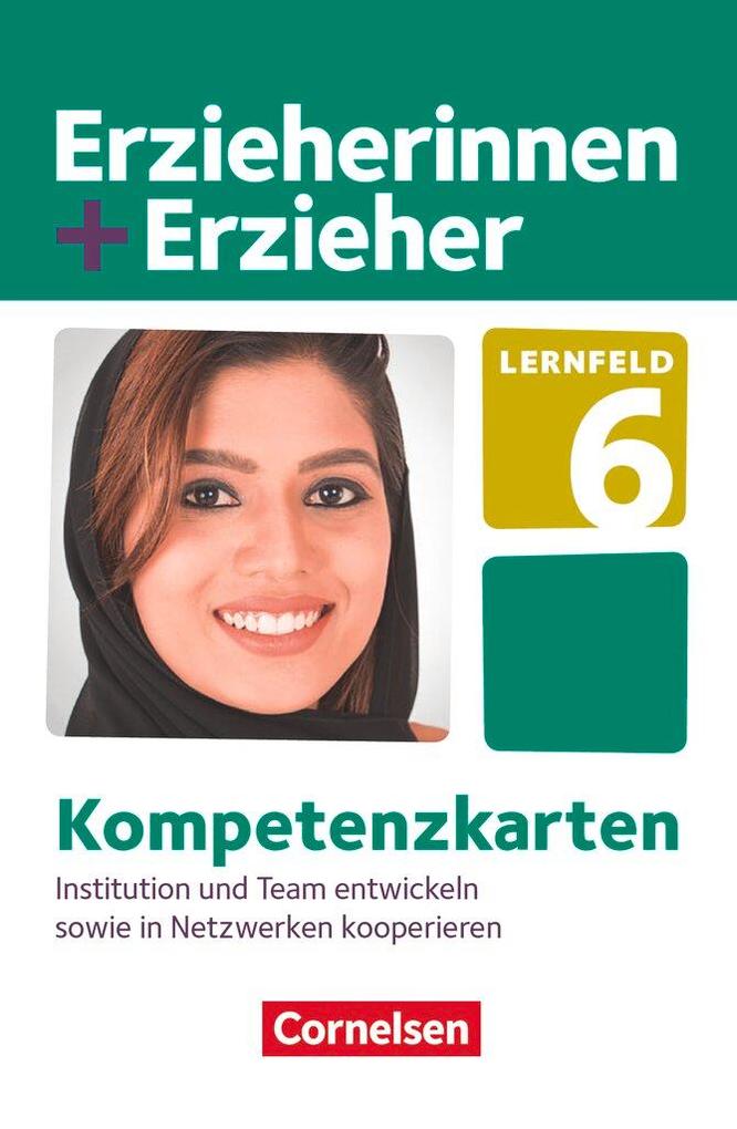 Erzieherinnen + Erzieher. Institution und Team entwickeln sowie in Netzwerken kooperieren. Kompetenzkarten