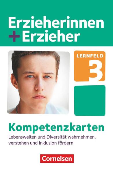 Erzieherinnen + Erzieher. Lebenswelten und Diversität wahrnehmen verstehen und Inklusion fördern. Kompetenzkarten
