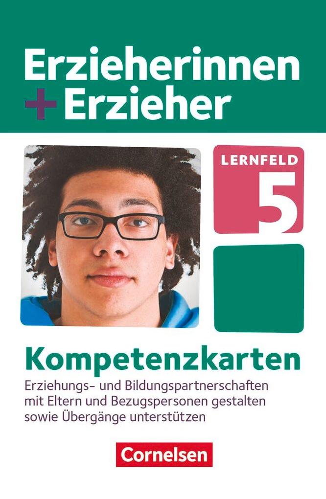 Erzieherinnen + Erzieher. Erziehungs- und Bildungspartnerschaften mit Eltern und Bezugspersonen gestalten. Kompetenzkarten