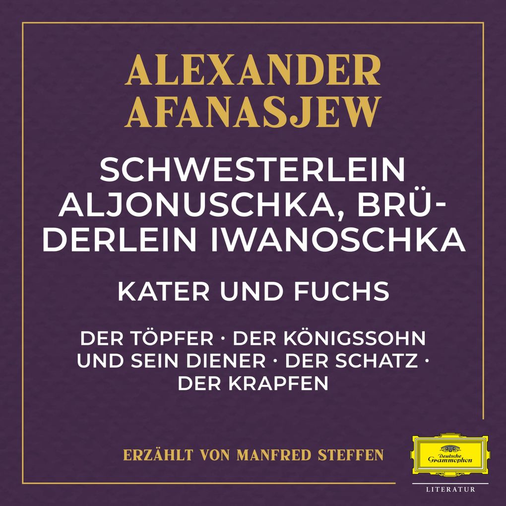 Schwesterlein Aljonuschka Brüderlein Iwanoschka / Kater und Fuchs / Der Töpfer / Der Königssohn und sein Diener / Der Schatz / Der Krapfen