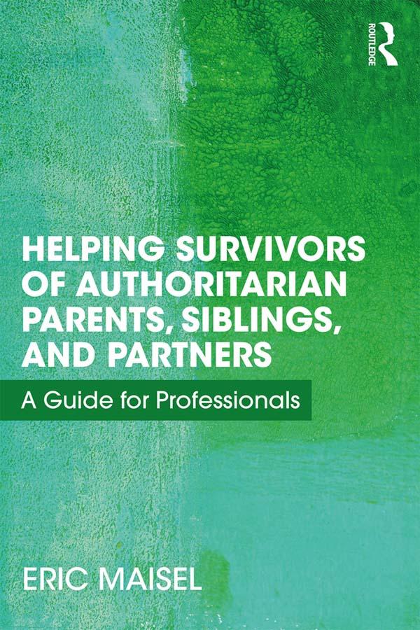 Helping Survivors of Authoritarian Parents Siblings and Partners
