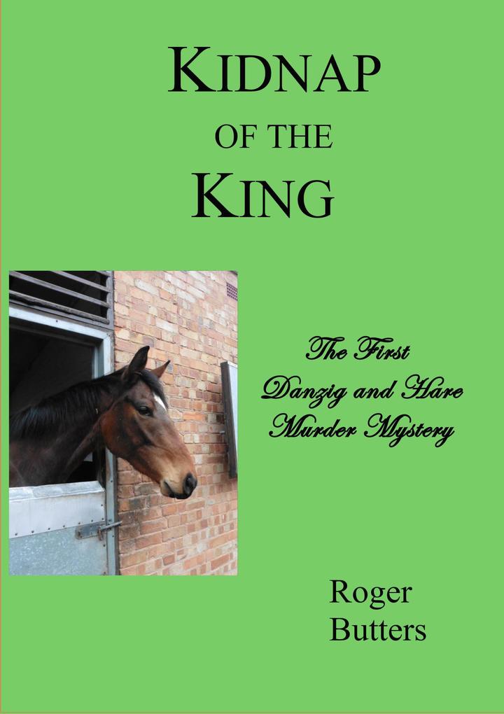 Kidnap of the King (The Danzig and Hare Murder Mysteries #1)