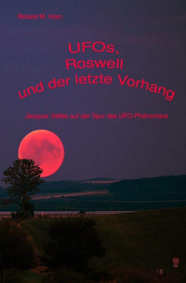 Image of UFOs Roswell und der letzte Vorhang: Jacques Vallée auf der Spur des UFO-Phänomens