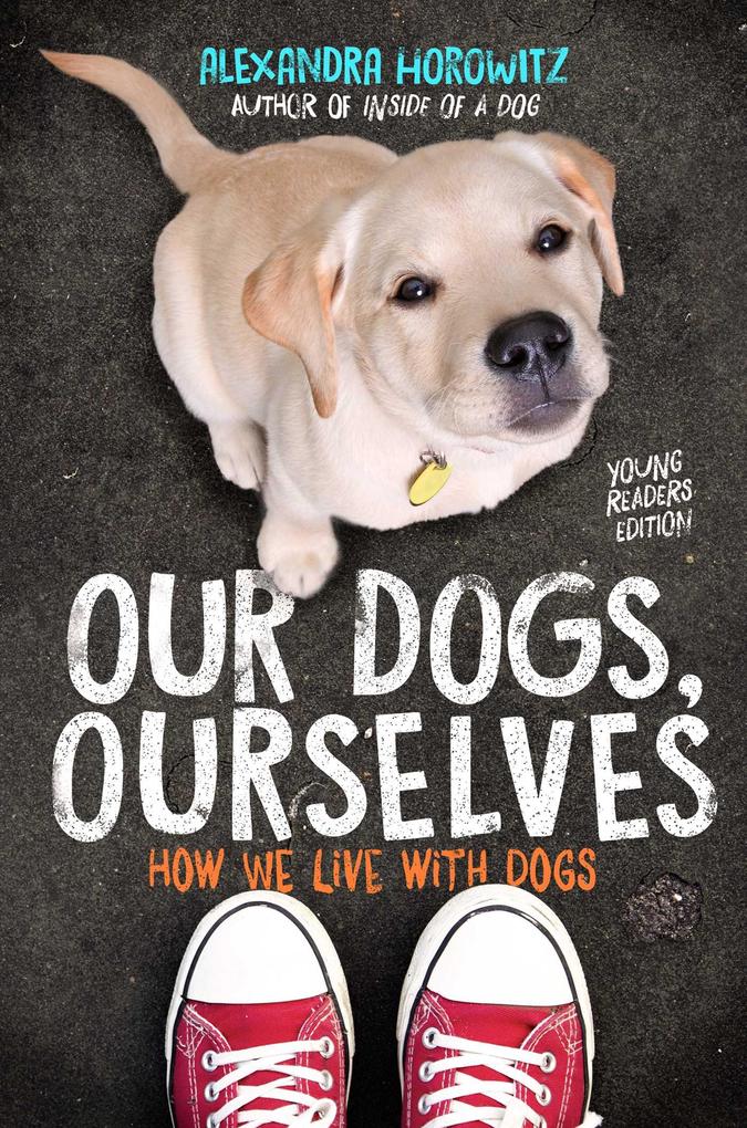 Our Dogs Ourselves -- Young Readers Edition