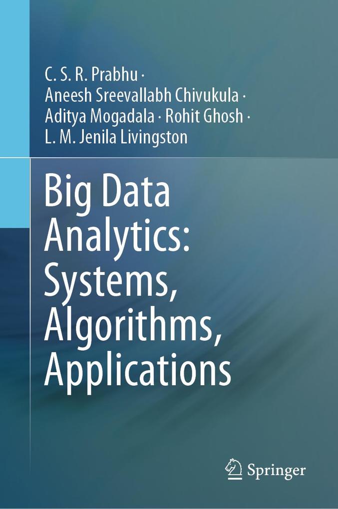 Big Data Analytics: Systems Algorithms Applications